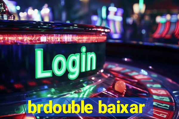 brdouble baixar